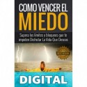 Como Vencer El Miedo: Supera los limites y bloqueos que te impiden Disfrutar La Vida Que Deseas (Miedo y Ansiedad) Elvis D Beuses