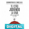 Te estás jodiendo la vida (NO FICCIÓN) Buenaventura del Charco Olea