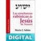 Las enseñanzas rabínicas de Jesús de Nazaret (El Judaísmo de Jesús nº 1) Mario J. Sabán