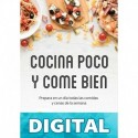 Cocina poco y come bien: Prepara en un día todas las comidas y cenas de la semana (Recetas ALEA) Roberto Cabo Moreta & María Astudillo Montero