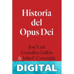 Historia del Opus Dei (Libros sobre el Opus Dei) González Gullón, José Luis & Coverdale, John F.