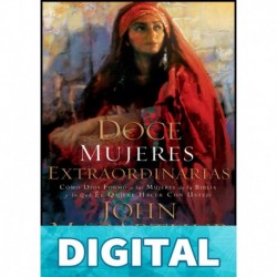 Doce mujeres extraordinarias John F. MacArthur