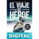 El Viaje del Héroe: Sabiduría Ancestral para el Tiempo Actual Daniel Méndez Antillón