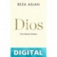 Dios. Una historia humana Reza Aslan