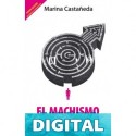 El machismo invisible regresa Marina Castañeda