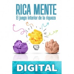 Rica Mente: El juego interior de la riqueza (Emprender y Libertad Financiera) Raimon Samsó