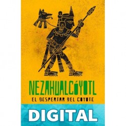 Nezahualcóyotl: El despertar del coyote (El día siguiente) Sofía Guadarrama Collado