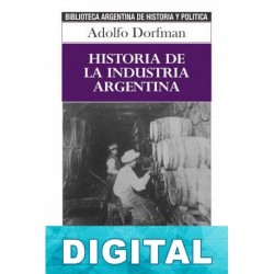 Historia de la industria argentina Adolfo Dorfman