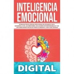 Inteligencia Emocional_ Técnicas Psicológicas enfocadas en Ayudarte en el Desarrollo de las Emociones, Relaciones Interpersonales y de las Habilidades ... Spanish_Español nº 1) Daniel Wallaces