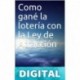 Como gané la lotería con la Ley de Atracción Basado en una historia real