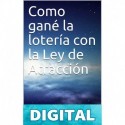 Como gané la lotería con la Ley de Atracción Basado en una historia real