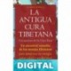 LA ANTIGUA CURA TIBETANA_ Con ejercicios de los Cinco Ritos. Un ancestral remedio de los monjes tibetanos para aumentar tu energía, ganar salud y perder peso de forma saludable M. Teresa Santana G.