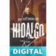 Hidalgo: La otra historia (El día siguiente) José Luis Trueba Lara