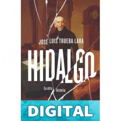 Hidalgo: La otra historia (El día siguiente) José Luis Trueba Lara