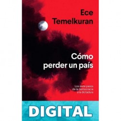 Cómo perder un país Ece Temelkuran
