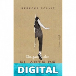 Una guia sobre el Arte de Perderse por Rebecca Solnit Rebecca Solnit