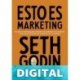 Esto es marketing Seth Godin