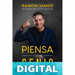 Piensa y sé un genio (Desarrollo Personal y Autoayuda) Raimon Samsó