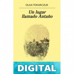 Un lugar llamado Antaño: 1026 (Panorama de narrativas) Olga Tokarczuk