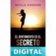 El sentimiento es el secreto (Traducido): El arte de realizar tus deseos Neville Goddard