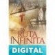 La ruta infinita (Novela Histórica) José Calvo Poyato