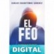 El feo: Cuidado en quién confías. No todo es lo que parece (Libros Que Leo Completos) Carlos Cuauhtémoc Sánchez