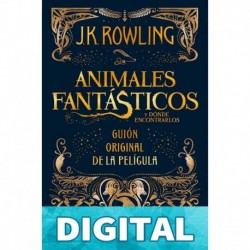 Animales fantásticos y dónde encontrarlos: guión original de la película: 1 J.K. Rowling