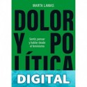 Dolor y política: Sentir, pensar y hablar desde el feminismo (Claves. Sociedad, economía, política) Marta Lamas