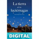 La tierra de las luciérnagas Gabriel Delgado Ruiz Velasco