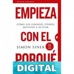 Empieza con el porque (Gestión del conocimiento) Simon Sinek