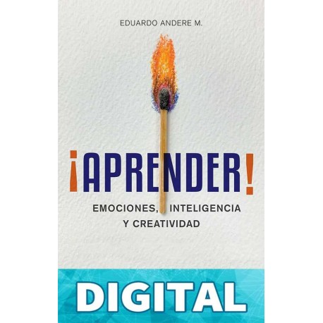 ¡Aprender!: Emociones, inteligencia y creatividad Eduardo M. Andere