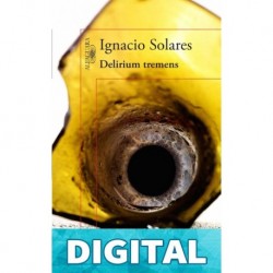Delirium tremens Ignacio Solares