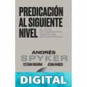 Predicación al siguiente nivel: El arte de compartir mensajes que importan Andrés Spyker