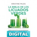 La biblia de los licuados verdes Kristine Miles