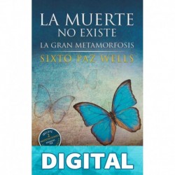 La muerte no existe - La gran metamorfosis por Sixto Paz Wells Sixto Paz Wells