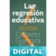 La regresión educativa Gilberto Guevara Niebla