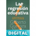 La regresión educativa Gilberto Guevara Niebla