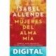Mujeres del alma mía Isabel Allende