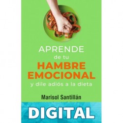 Aprende de tu hambre emocional y dile adiós a la dieta Marisol Santillán