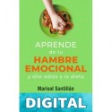 Aprende de tu hambre emocional y dile adiós a la dieta Marisol Santillán