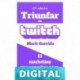 Triunfar en Twitch: El marketing que necesitas para vivir de tu canal (Marketing Masters nº 1) Mark Garrido
