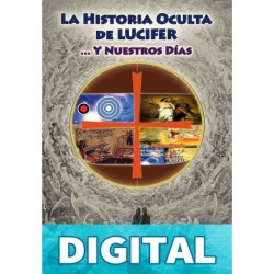 La Historia Oculta de Lucifer: ...y Nuestros Días José Luis Parise