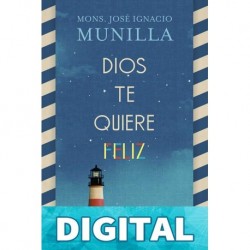 Dios te quiere feliz (Mundo y cristianismo) Mons. José Ignacio Munilla