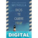 Dios te quiere feliz (Mundo y cristianismo) Mons. José Ignacio Munilla