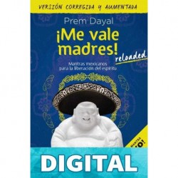 ¡Me vale madres! Reloaded Prem Dayal