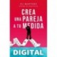 Crea una pareja a tu medida Eli Martínez