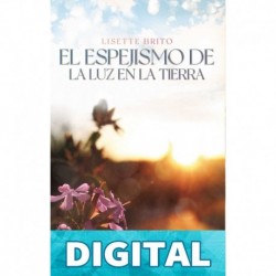 El espejismo de la luz en la tierra Lisette Brito
