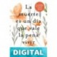 La muerte es un día que vale la pena vivir Ana Claudia Quintana Arantes