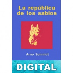La república de los sabios Arno Schmidt