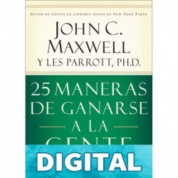 25 maneras de ganarse a la gente John C. Maxwell